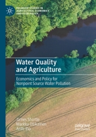 Water Quality and Agriculture: Economics and Policy for Nonpoint Source Water Pollution 3030470865 Book Cover