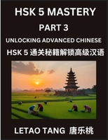 Chinese HSK Level 5 Test (Part 3) - A Guide to HSK Test, Self-study Course Book to Prepare and Qualify HSK All Levels, Stories, Essays, Idioms, ... and Culture, English, Pinyin, Simplified Ch B0F6W9H9JB Book Cover