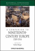 Companion to Nineteenth-Century Europe : 1789-1914 1405192593 Book Cover