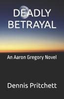 DEADLY BETRAYAL B0CH2BG8XH Book Cover