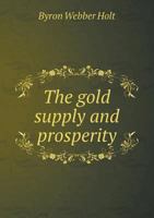 The Gold Supply and Prosperity 1120886082 Book Cover