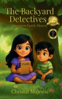 The Backyard Detectives: Operation Family Mystery B0FH89BTJ9 Book Cover