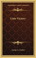 Unto Victory 1163145092 Book Cover