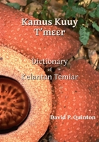Kamus Kuuy Tʹmɛɛr - Dictionary of Kelantan Temiar 1739134451 Book Cover