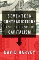 Seventeen Contradictions and the End of Capitalism 019936026X Book Cover