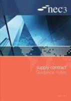 NEC3 Supply Contract Guidance Notes 0727759310 Book Cover