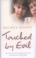 Touched By Evil: A Childhood Survived Against All Odds 034095129X Book Cover