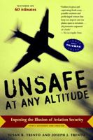 Unsafe at any Altitude: Failed Terrorism Investigations, Scapegoating 9/11, and the Shocking Truth about Aviation Security Today 1586421360 Book Cover