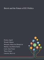 Brexit and the Future of EU Politics 1013293819 Book Cover