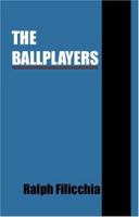 Ballplayers, The 158851255X Book Cover