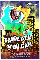 Take All You Can Vol. 4 B0DNGTHDRH Book Cover