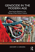 Genocide in the Modern Age: State-Society Relations in the Making of Mass Political Violence (Routledge Studies in Genocide and Crimes against Humanity) 1032634855 Book Cover