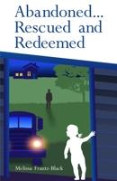Abandonded... Rescued and Redeemed B0BY1C7FPN Book Cover