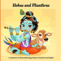 SLOKAS AND MANTHRAS FOR KIDS: A Collection of Hindu Mythology Slokas in Sanskrit and English B0FKY6XJMD Book Cover