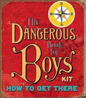 The Dangerous Kit for Boys: How to get there 0740777580 Book Cover