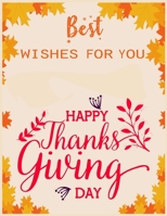 Best wishes for you Happy Thanksgiving day: fun gift for someone close to you: Journal/Notebook Blank Lined Ruled 8.5x11 with 110 pages 1711886173 Book Cover