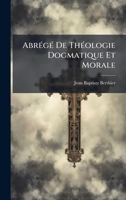 AbrÃ(c)gÃ(c) De ThÃ(c)ologie Dogmatique Et Morale (French Edition) B0FKBVT8H7 Book Cover