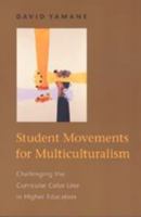 Student Movements for Multiculturalism: Challenging the Curricular Color Line in Higher Education 0801870992 Book Cover