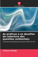 As práticas e os desafios da cobertura das questões ambientais (Portuguese Edition) 6207953363 Book Cover