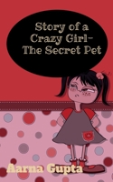 Story of a Crazy Girl- The Secret Pet B0BWRFC86X Book Cover