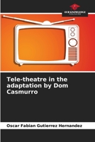 Tele-theatre in the adaptation by Dom Casmurro 6206968081 Book Cover