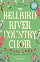 The Bellbird River Country Choir: A heartwarming story about new friends and new starts from the international bestseller 0751585203 Book Cover