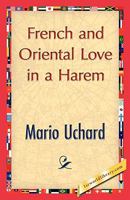 French and Oriental Love in a Harem 1421896613 Book Cover