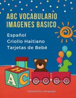 ABC Vocabulario Imagenes Basico Espa�ol Criollo Haitiano Tarjetas de Beb�: F�ciles learning flashcards first words de phonics alfabeto juegos. Libros infantiles para que los ni�os aprendan el abecedar 1080047131 Book Cover