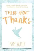 Think about Thanks 0998550302 Book Cover