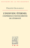 L'Individu Eternel: L'Experience Nietzscheenne de l'Eternite 2711611523 Book Cover