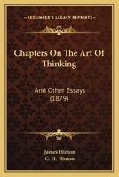 Chapters On the Art of Thinking, and Other Essays, Ed. by C.H. Hinton 1016993897 Book Cover