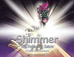 Shimmer: The Polka-Dot Zebra B0F2W8X1K4 Book Cover