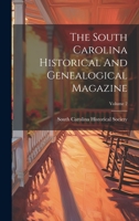 The South Carolina Historical And Genealogical Magazine; Volume 2 1022348051 Book Cover