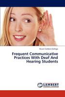 Frequent Communicative Practices With Deaf And Hearing Students 3659286710 Book Cover