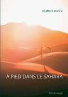 À PIED DANS LE SAHARA 2322376698 Book Cover