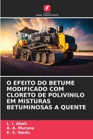 O Efeito Do Betume Modificado Com Cloreto de Polivinilo Em Misturas Betuminosas a Quente (Portuguese Edition) 6208502136 Book Cover