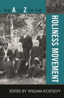 The A to Z of the Holiness Movement 0810875918 Book Cover
