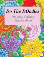 Do the Doodles: Not Your Ordinary Coloring Book 1530298059 Book Cover