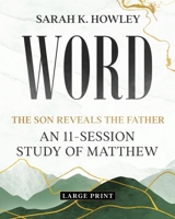 Word: An 11-Session Study of Matthew (Large Print) 1960793047 Book Cover