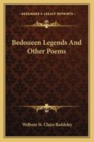 Bedoueen Legends, and Other Poems 3337391389 Book Cover