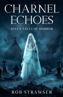 Charnel Echoes B0FWDZT9P5 Book Cover