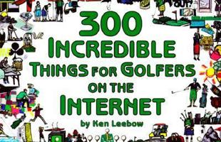 300 Incredible Things for Golfers on the Internet 0965866831 Book Cover