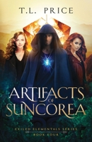 Artifacts of Suncorea: Exiled Elementals Series (Book Four) B0CQ8P37DH Book Cover