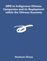 NPD in Indigenous Chinese Companies and its Deployment within the Chinese Economy 158112340X Book Cover
