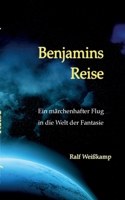 Benjamins Reise: Ein märchenhafter Flug in die Welt der Fantasie (German Edition) 3769306589 Book Cover