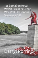1st Battalion Royal Welsh Fusiliers Great War Roll of Honour Volume 2 F-K 1541237064 Book Cover
