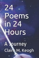 24 Poems in 24 Hours: A Journey B085RNLL85 Book Cover