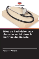 Effet de l'adhésion aux plans de santé dans la maîtrise du diabète 6208716624 Book Cover