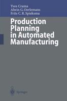 Production Planning in Automated Manufacturing 3642802729 Book Cover