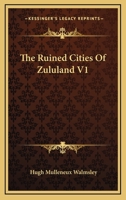 The Ruined Cities Of Zululand V1 1432528491 Book Cover